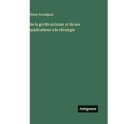 De la greffe animale et de ses applications a la chirurgie