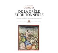 De la grêle et du tonnerre: Histoire médiévale des imaginaires paysans