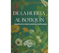 De la huerta al botiquín: Remedios de la abuela estudiados científicamente