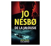 De la jalousie - Nesbo Jo