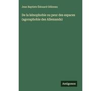 De la kénophobie ou peur des espaces (agoraphobie des Allemands)