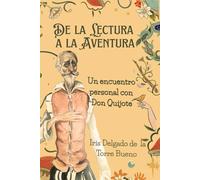 De la Lectura a la Aventura: Un Encuentro personal con Don Quijote