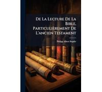 De La Lecture De La Bible, Particulièrement De L'ancien Testament