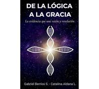 De la Lógica a la Gracia: La evidencia que une razón y revelación