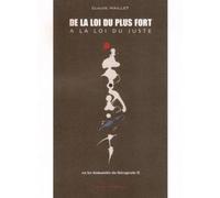 DE LA LOI DU PLUS FORT A LA LOI DU JUSTE Ou les humanités du thérapeute Tome 2