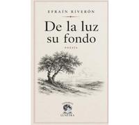 DE LA LUZ, SU FONDO: Poesía