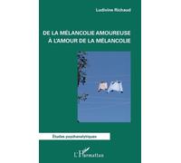 De la mélancolie amoureuse à l'amour de la mélancolie (Tascabile)