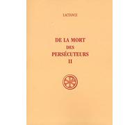 De la mort des persécuteurs: Tome 2: 02