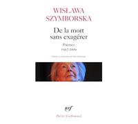 De la mort sans exagérer: Poèmes 1957-2009
