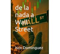 de la nada a Wall Street