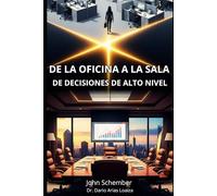 De la Oficina a la Sala de Decisiones de Alto Nivel