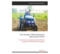 De la Parcelle à 100% Performance Agricole par le Savoir: Gouvernance et Apprentissage: les Clés des Coopératives Béninoises qui Gagnent