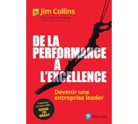 De la performance à l'excellence: Devenir une entreprise leader