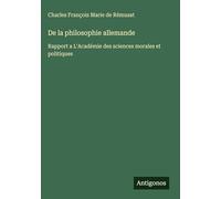 De la philosophie allemande: Rapport a L'Académie des sciences morales et politiques
