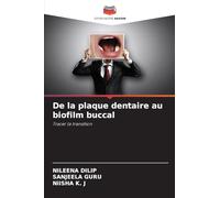 De la plaque dentaire au biofilm buccal: Tracer la transition