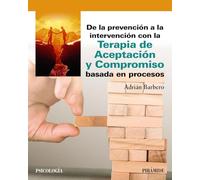 De la prevención a la intervención con la Terapia de Aceptación y Compromiso basada en procesos