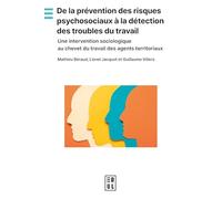 De la prévention des risques psychosociaux à la détection des troubles du travail: Une intervention sociologique au chevet du travail des agents territoriaux