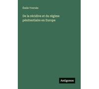 De la récidive et du régime pénitentiaire en Europe