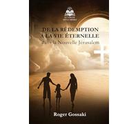 De la rédemption à la vie éternelle dans la Nouvelle Jérusalem