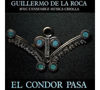 De La Roca, Guillermo - El Condor Pasa