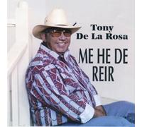 Tony De La Rosa – Me He De Reir – Hacienda Saruro