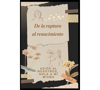 De la ruptura al renacimiento: Adois al nosotros, Hola a mi misma