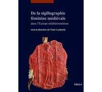 De la sigillographie féminine médiévale dans l’Europe méditerranéenne