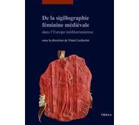 De la sigillographie féminine médiévale dans l'Europe méditerranéenne - Lu...