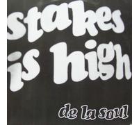 De La Soul - Stakes Is High