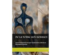 DE LA TERRE AUX HOMMES: Lecture Évolutionniste du Coran Transformations, Sélection et Descendance Commune