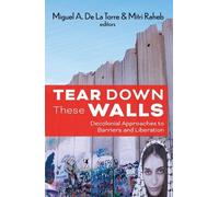 De La Torre Mig Tear Down These Walls: Decolonial Approaches to Barr (Tascabile)