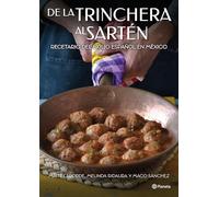 De la trinchera al sartén / From the Trenches to the Pan: Recetario del exilio Epañol en México
