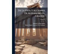 De La Vida Y Acciones De Alexandro El Grande