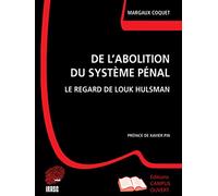 De l'abolition du système pénal : Le regard de Louk Hulsman