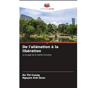 De l'aliénation à la libération: Le voyage de la réalité humaine