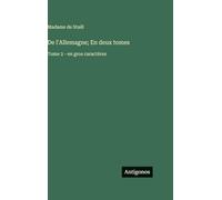 De l'Allemagne; En deux tomes: Tome 2 - en gros caractères