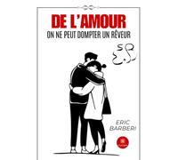 De l'amour: On ne peut dompter un rêveur