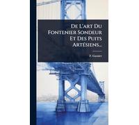 De L'art Du Fontenier Sondeur Et Des Puits ArtÃ(c)siens...