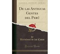 De las Antiguas Gentes del Perú (Classic Reprint)