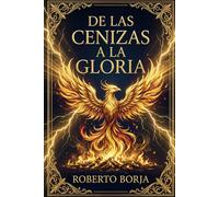De las cenizas a la gloria: De las cenizas a la gloria