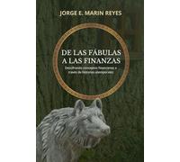 DE LAS FÁBULAS A LAS FINANZAS: Descifrando conceptos financieros a través de historias atemporales.