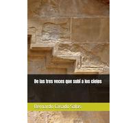 De las tres veces que subí a los cielos