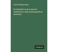 De l'asphalte et de la mine du valdetravers, dans la principauté de neuchatel