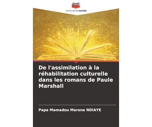 De l'assimilation à la réhabilitation culturelle dans les romans de Paule Marshall