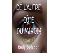 De l'Autre Côté du Miroir: Le Sacré