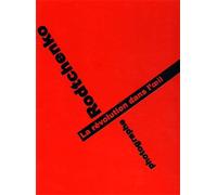 De L'Ecotais,Emmanuelle. - La Révolution dans l'oeil. Photographe Rodtchenko.