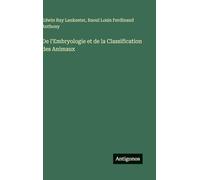 De l'Embryologie et de la Classification des Animaux