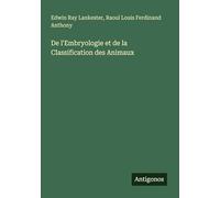 De l'Embryologie et de la Classification des Animaux