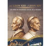 De Leon XIII a Leon XIV: 135 años de Enseñanza Social de la Iglesia