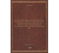 De l'Histoire du médicament, par M. J. Debionne, professeur de pharmacie et de matière médicale à l'
